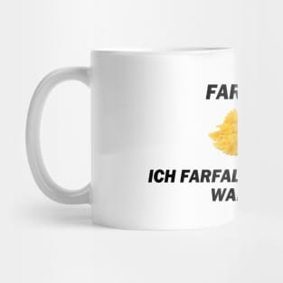 Farfalle, Ich farfalle gleich dem Wahnsinn - Deutsche Memes Mug